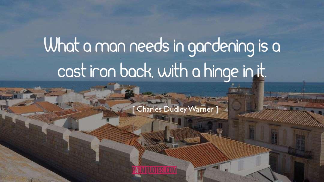 Gardening quotes by Charles Dudley Warner