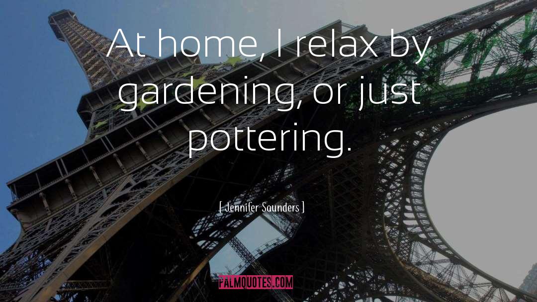 Gardening Retirement quotes by Jennifer Saunders