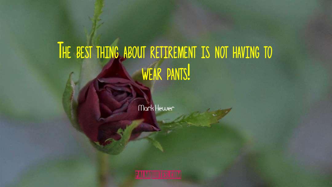 Gardening Retirement quotes by Mark Hewer