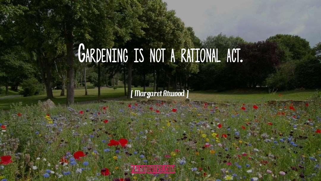 Gardening Retirement quotes by Margaret Atwood