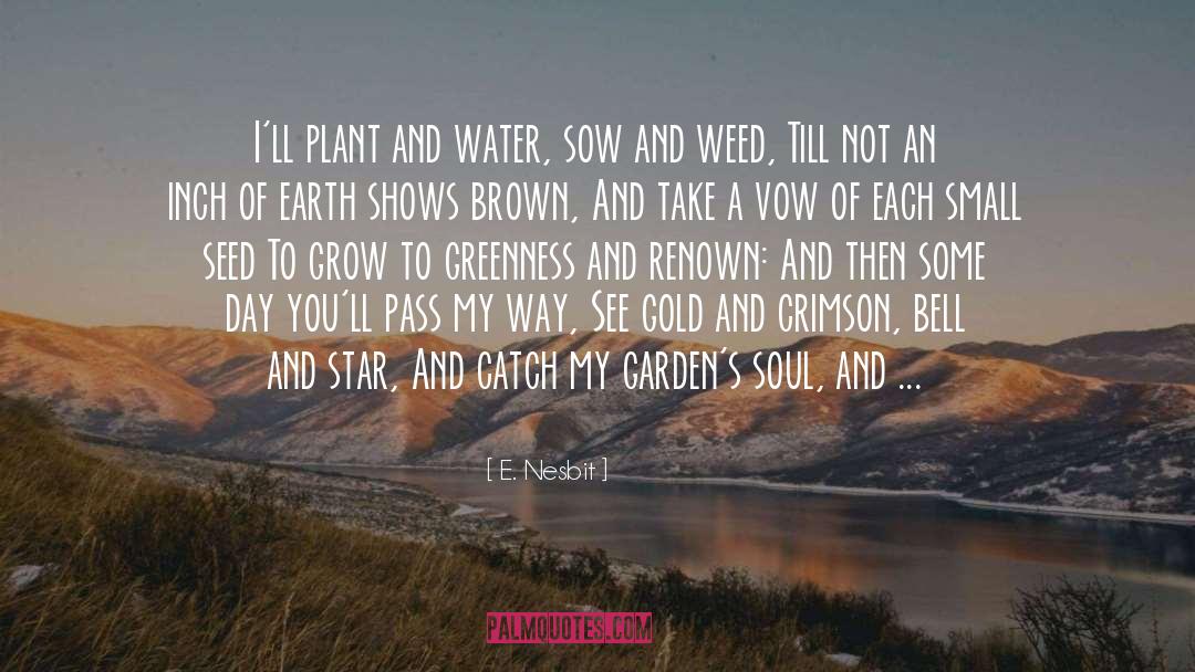 Gardens quotes by E. Nesbit
