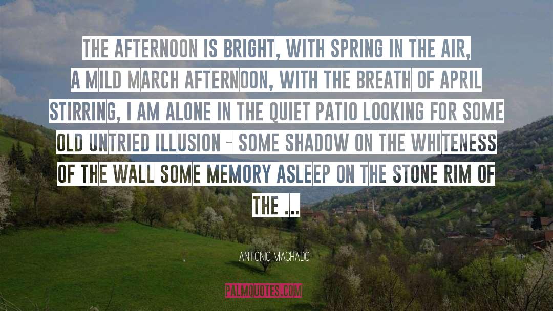 Garfunkels Afternoon quotes by Antonio Machado