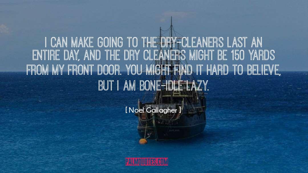 Garibays Cleaners quotes by Noel Gallagher