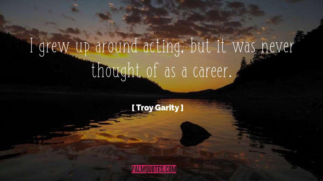 Garity Associates quotes by Troy Garity