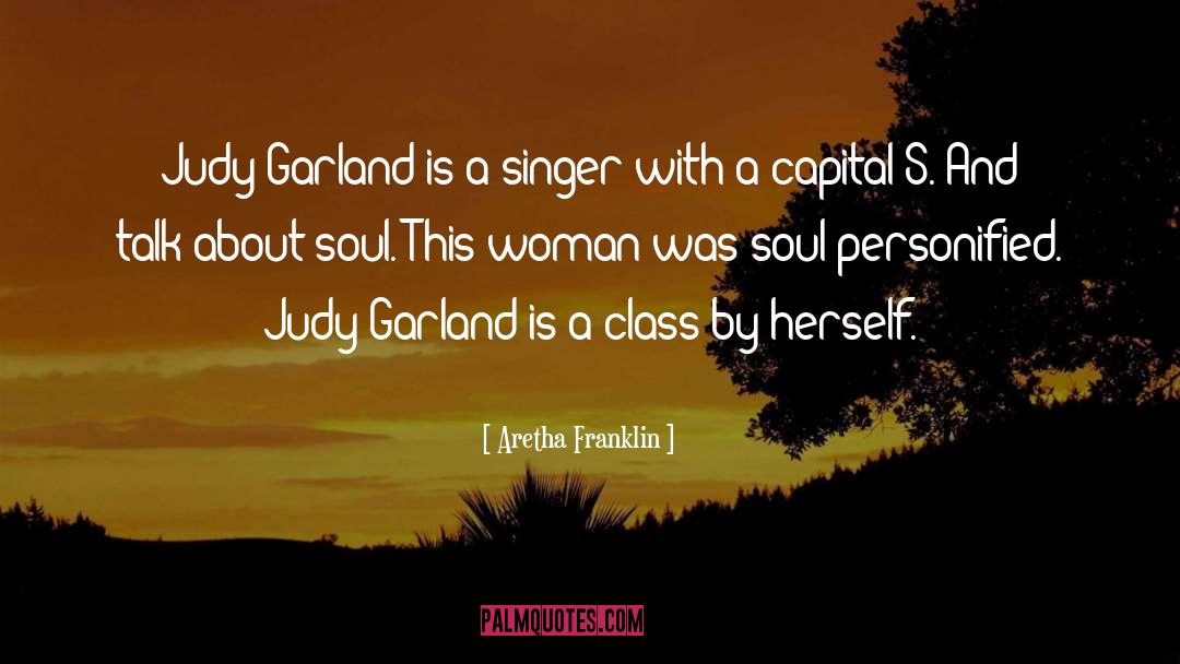 Garland quotes by Aretha Franklin
