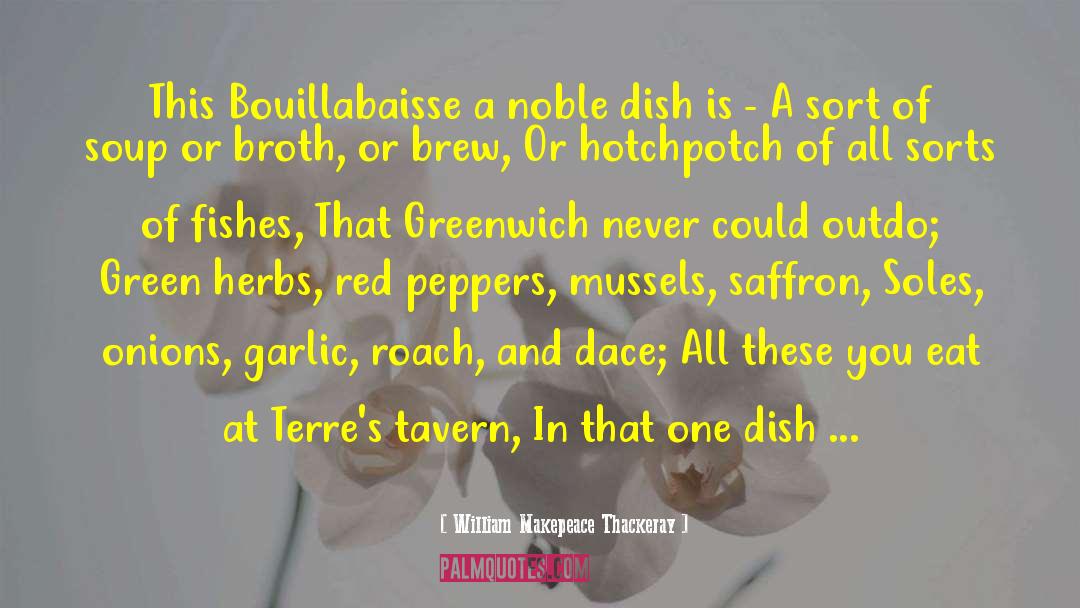 Garlic Quote quotes by William Makepeace Thackeray
