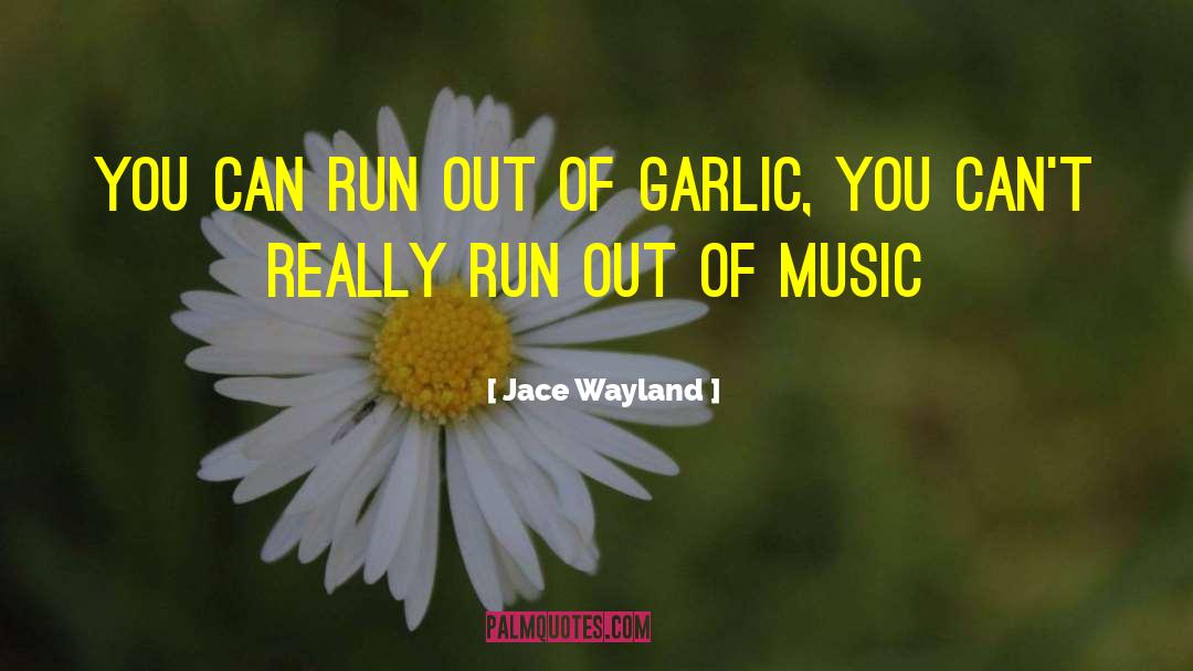 Garlic Quote quotes by Jace Wayland