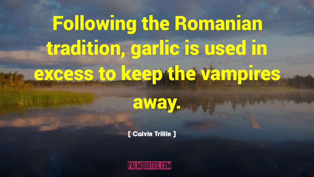 Garlic Quote quotes by Calvin Trillin