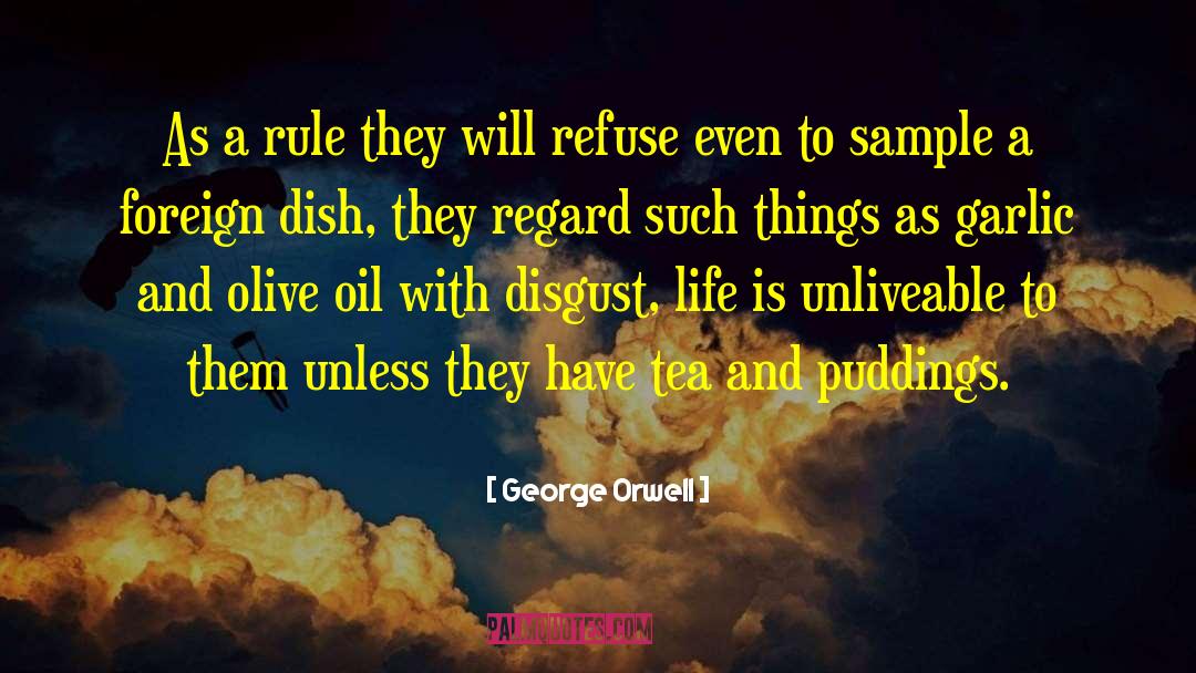 Garlic Quote quotes by George Orwell