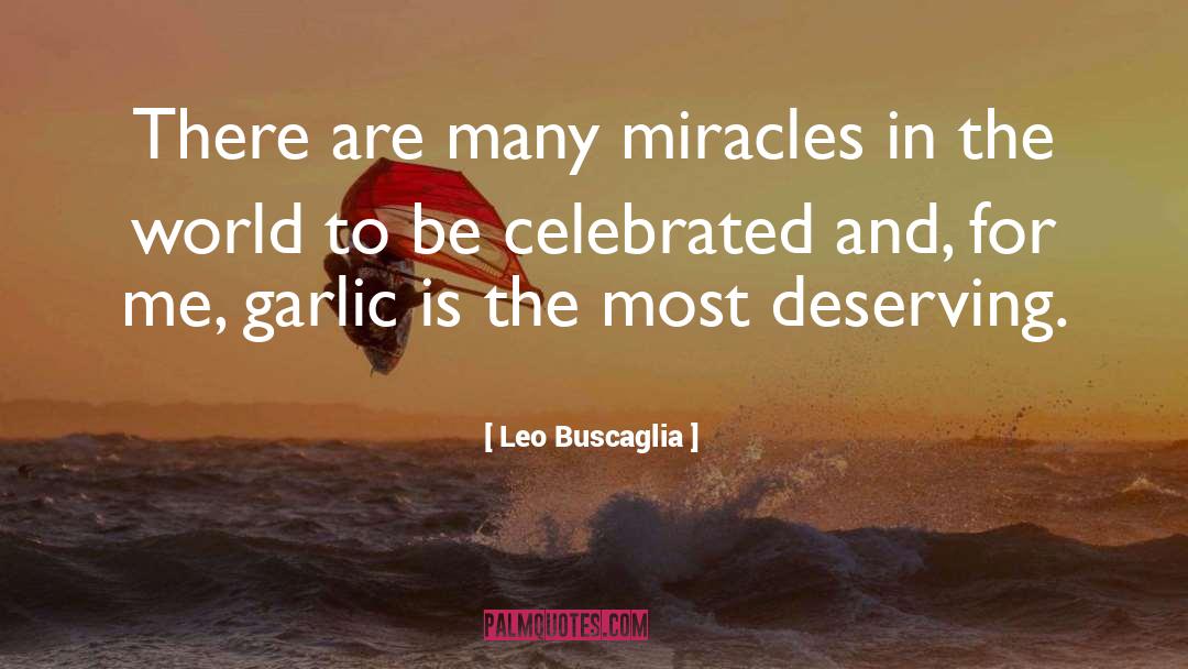 Garlic quotes by Leo Buscaglia