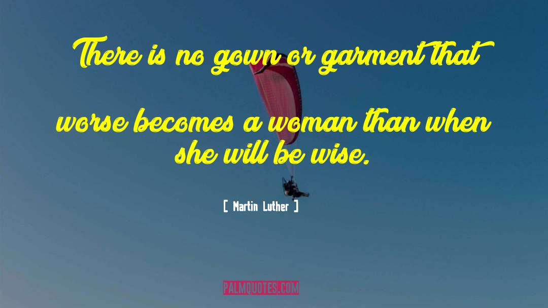 Garment quotes by Martin Luther