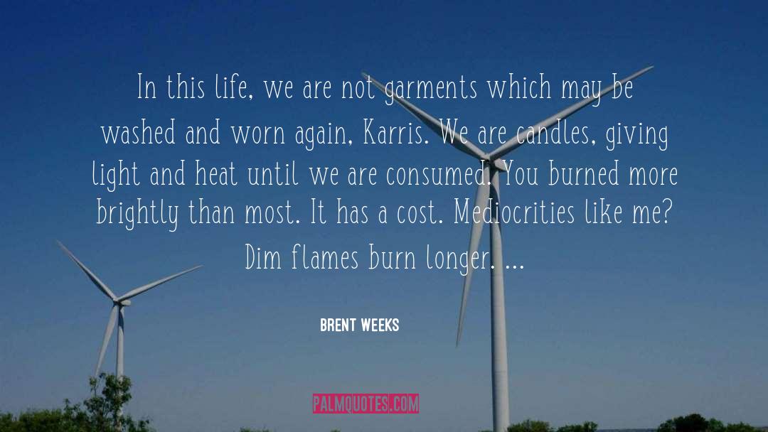 Garments quotes by Brent Weeks