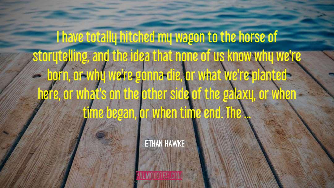 Garrett And Ethan quotes by Ethan Hawke