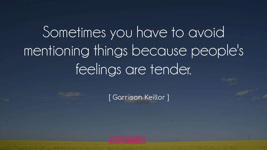 Garrison Keillor quotes by Garrison Keillor