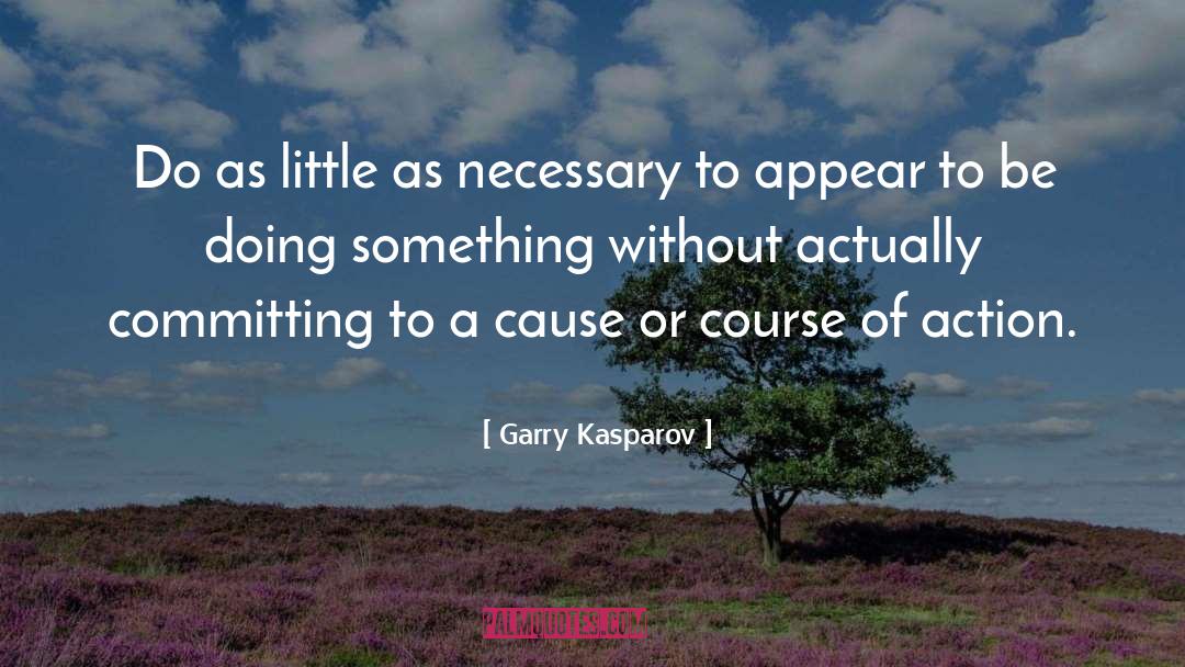 Garry quotes by Garry Kasparov