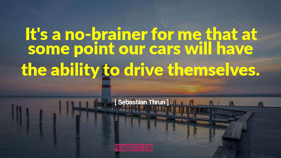 Gartel Drive Walnut quotes by Sebastian Thrun