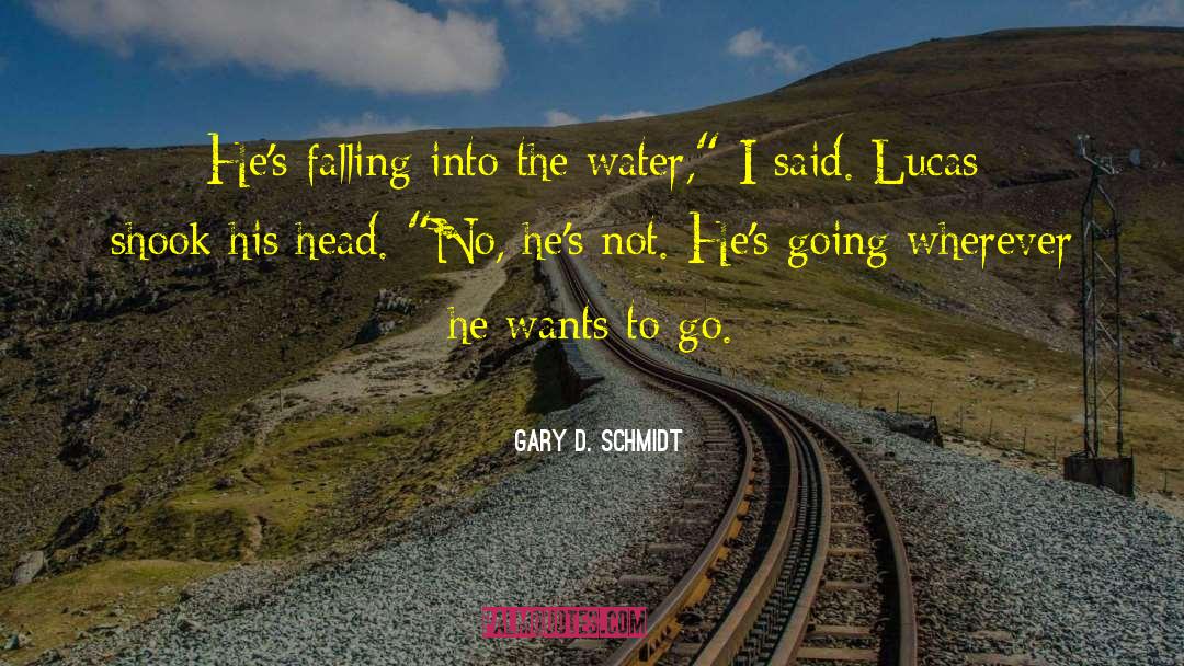 Gary Krist quotes by Gary D. Schmidt