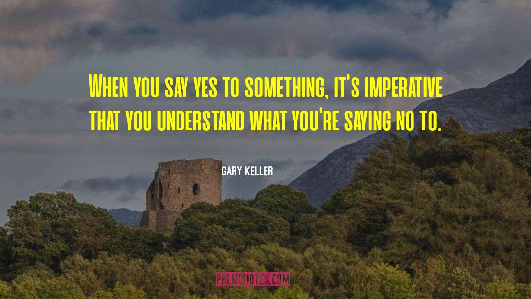 Gary North quotes by Gary Keller