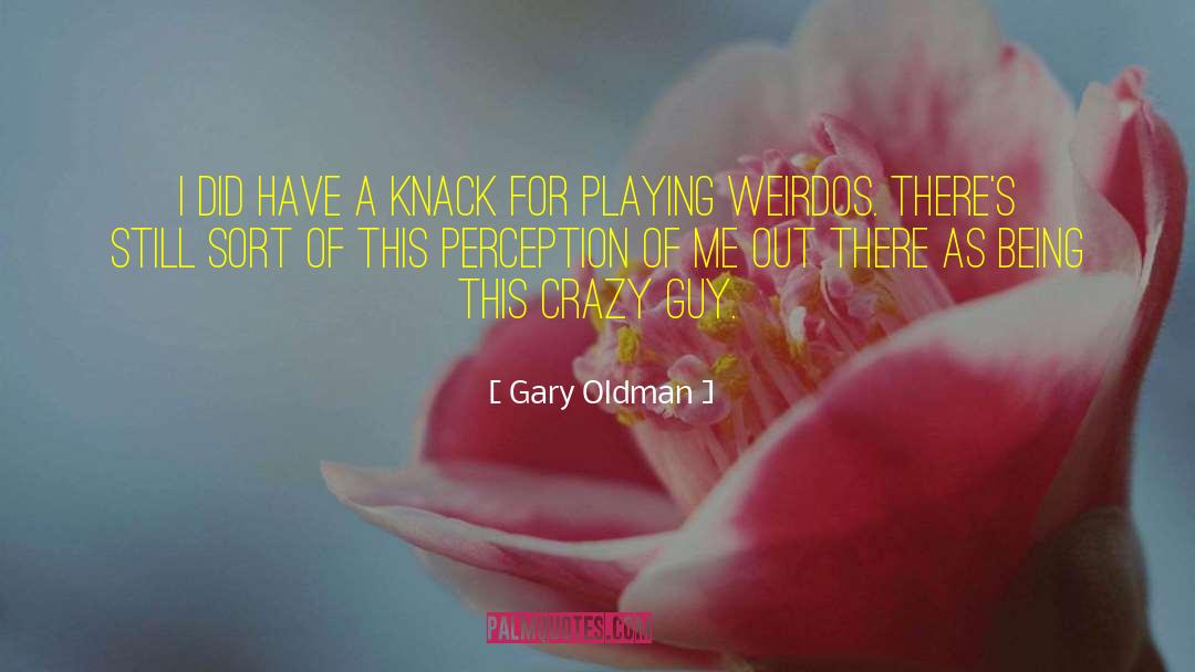 Gary Oldman quotes by Gary Oldman