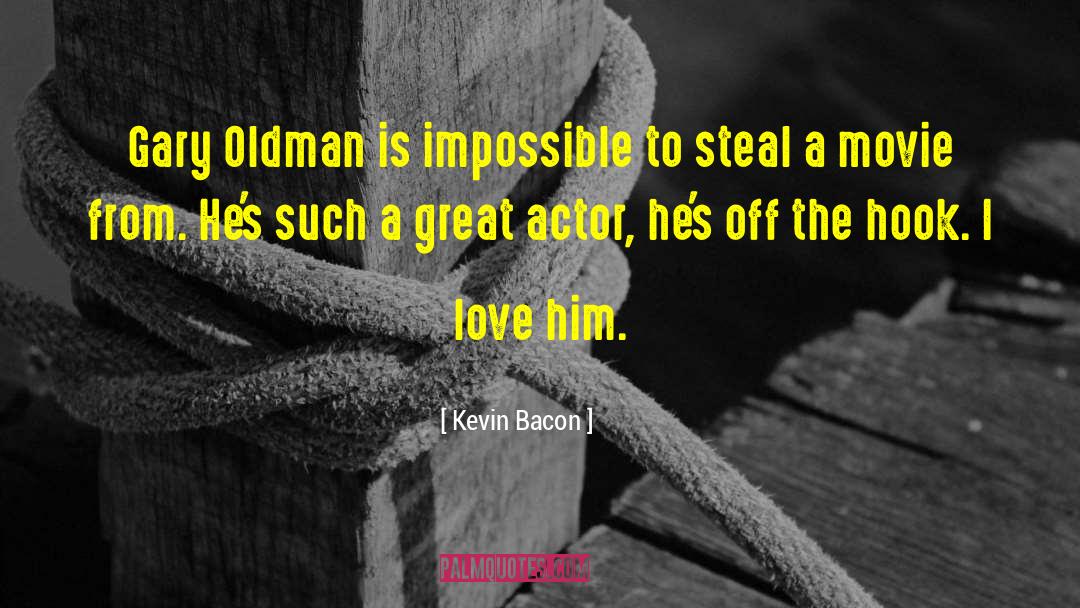 Gary Oldman quotes by Kevin Bacon