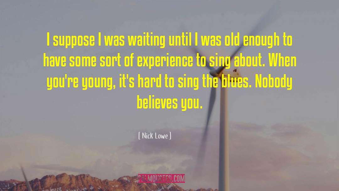 Gary Young quotes by Nick Lowe