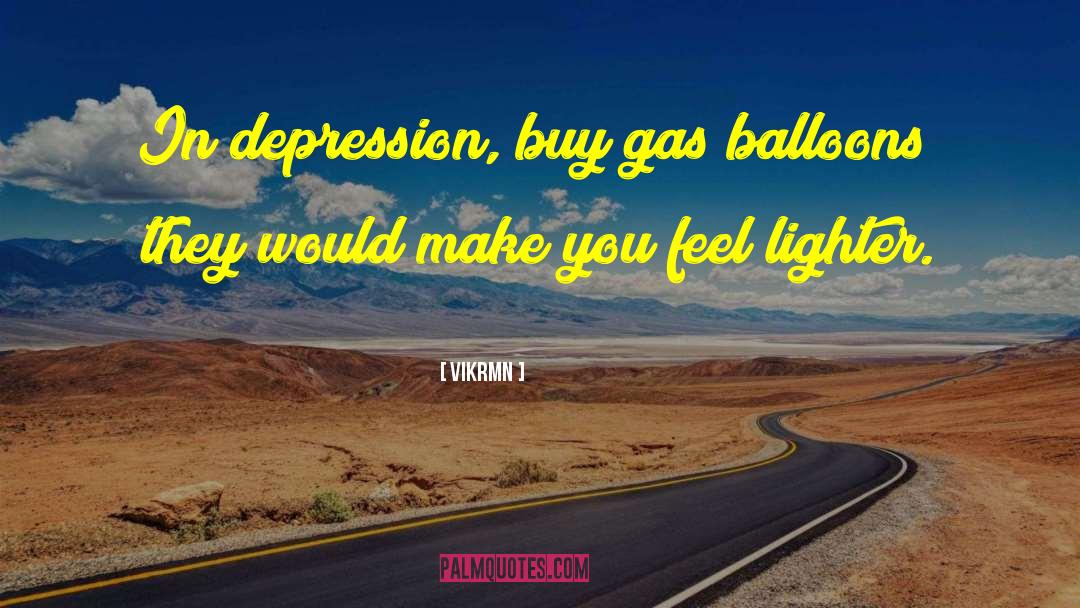 Gas Balloon quotes by Vikrmn
