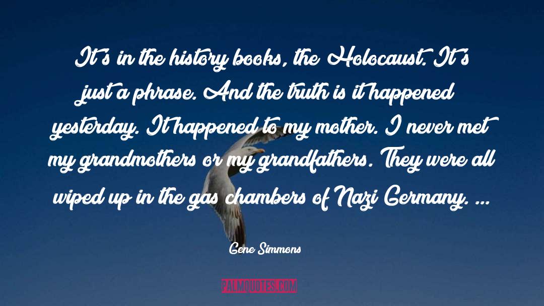 Gas Chambers quotes by Gene Simmons