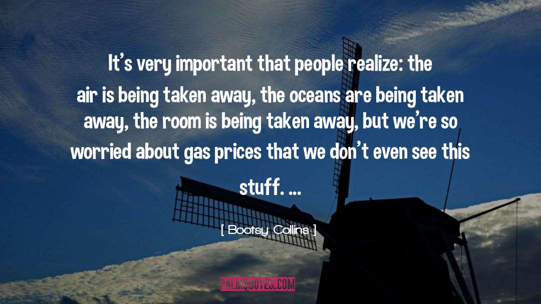 Gas Prices quotes by Bootsy Collins
