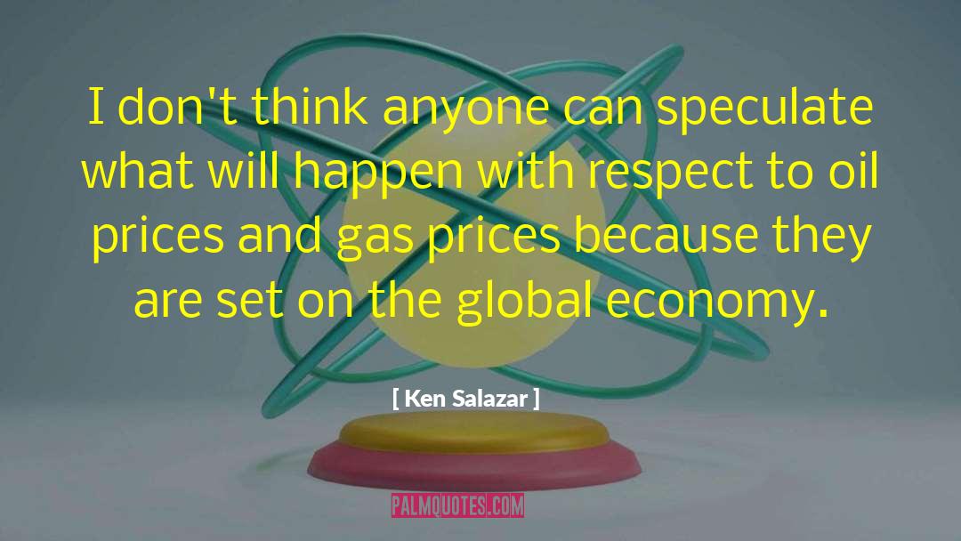 Gas Prices quotes by Ken Salazar