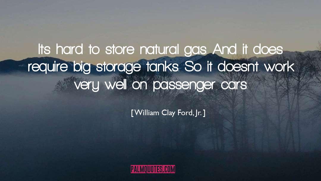 Gas Tanks quotes by William Clay Ford, Jr.