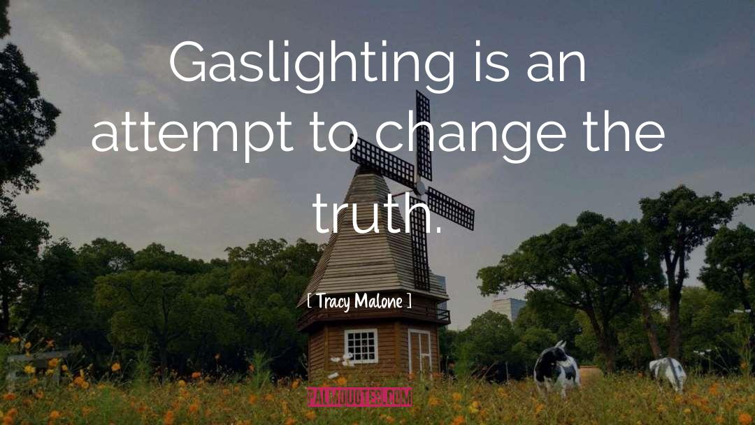 Gaslighting quotes by Tracy Malone