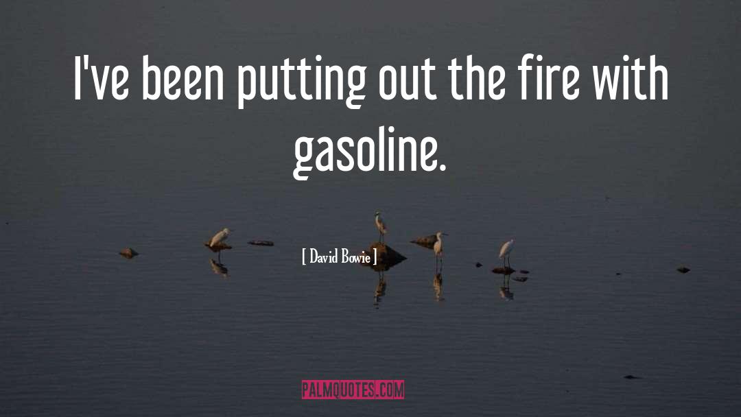 Gasoline quotes by David Bowie