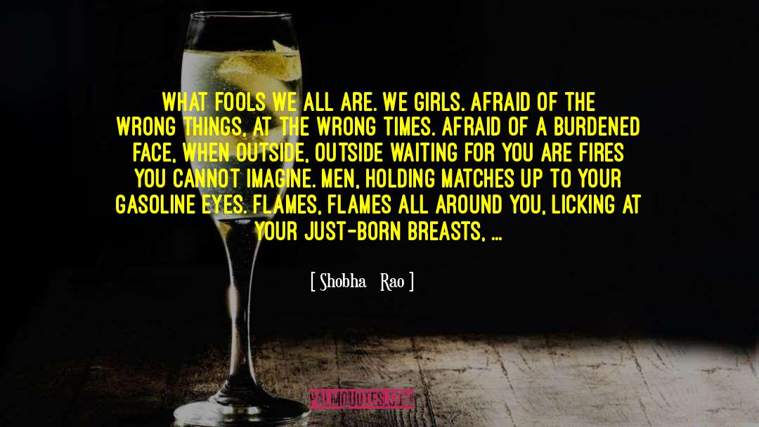 Gasoline quotes by Shobha   Rao