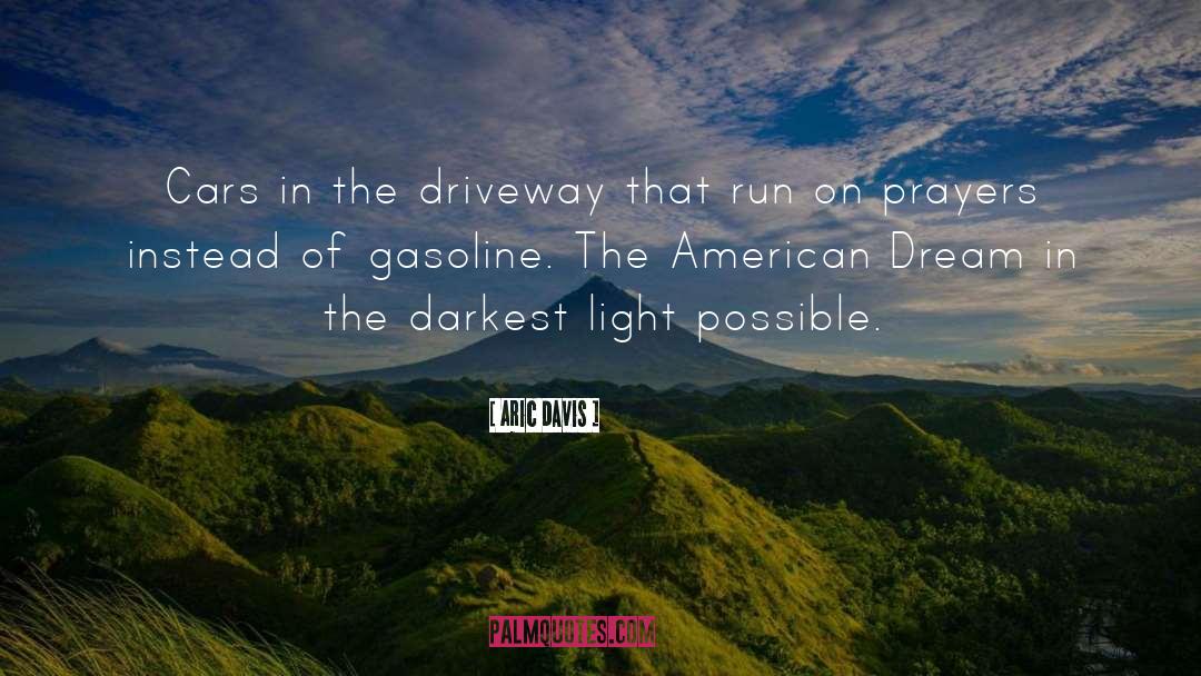 Gasoline quotes by Aric Davis