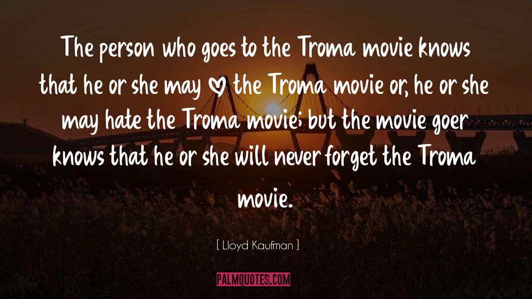 Gaspar Noe Love Movie quotes by Lloyd Kaufman