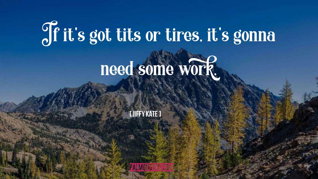 Gasparini Tires quotes by Jiffy Kate