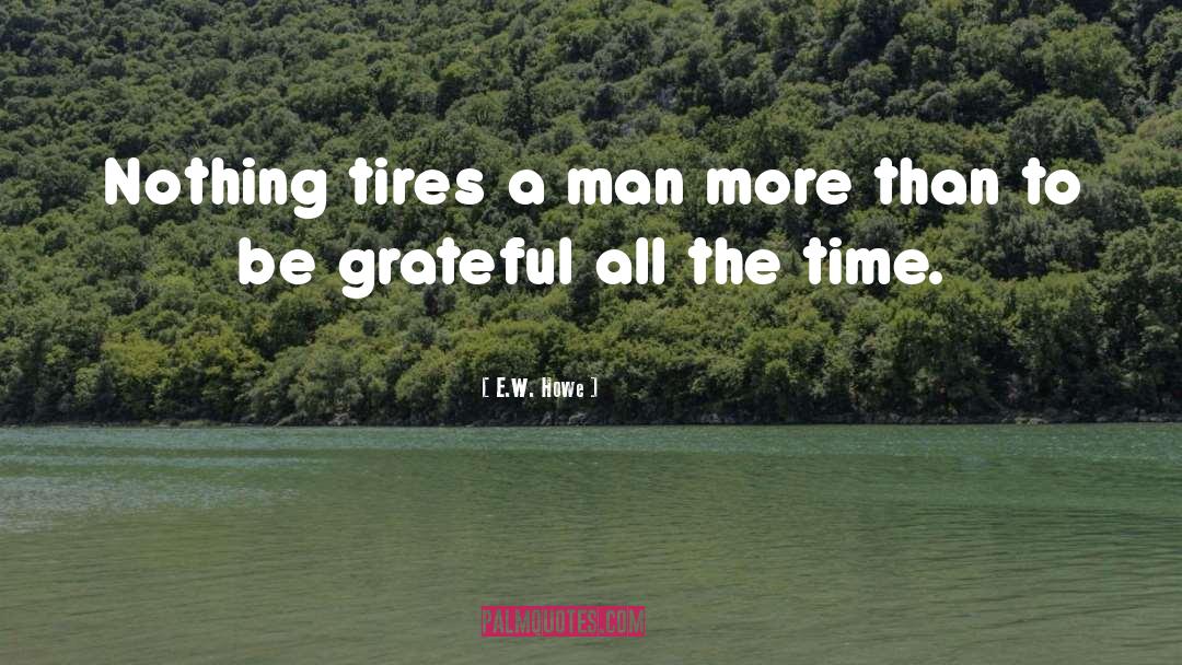 Gasparini Tires quotes by E.W. Howe