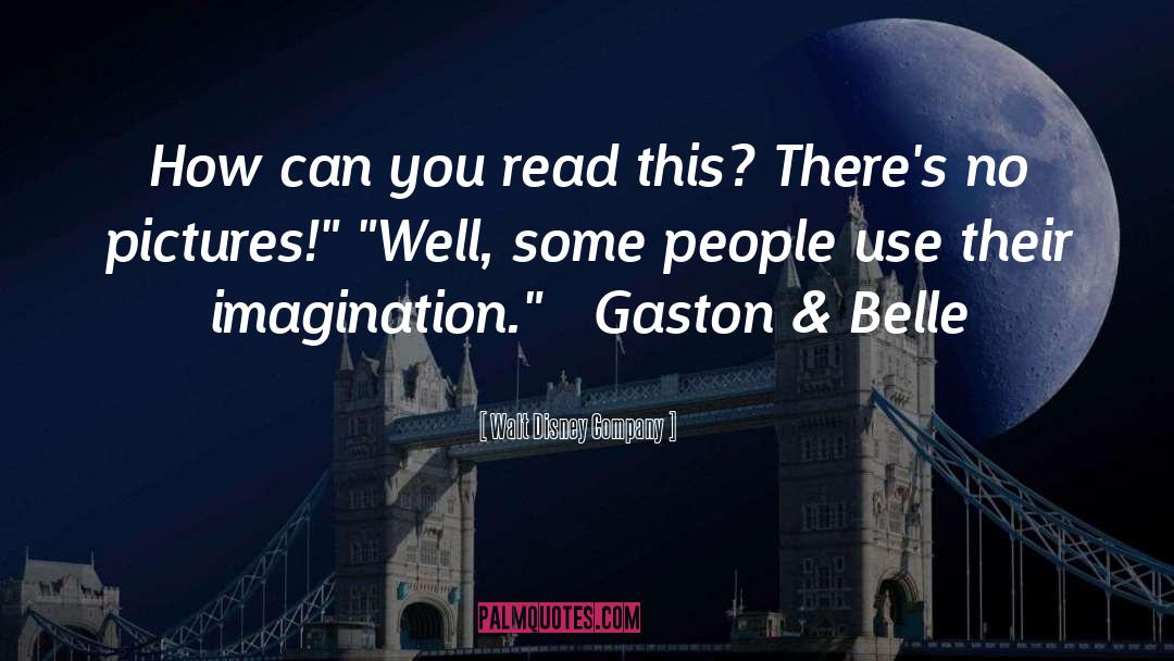 Gaston Leroux quotes by Walt Disney Company