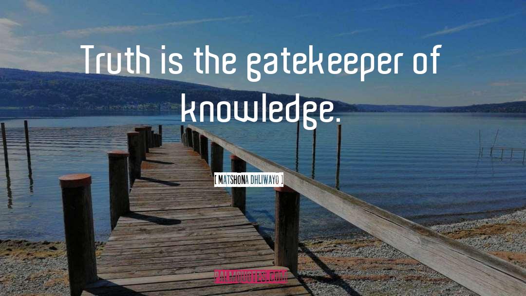 Gatekeeper quotes by Matshona Dhliwayo