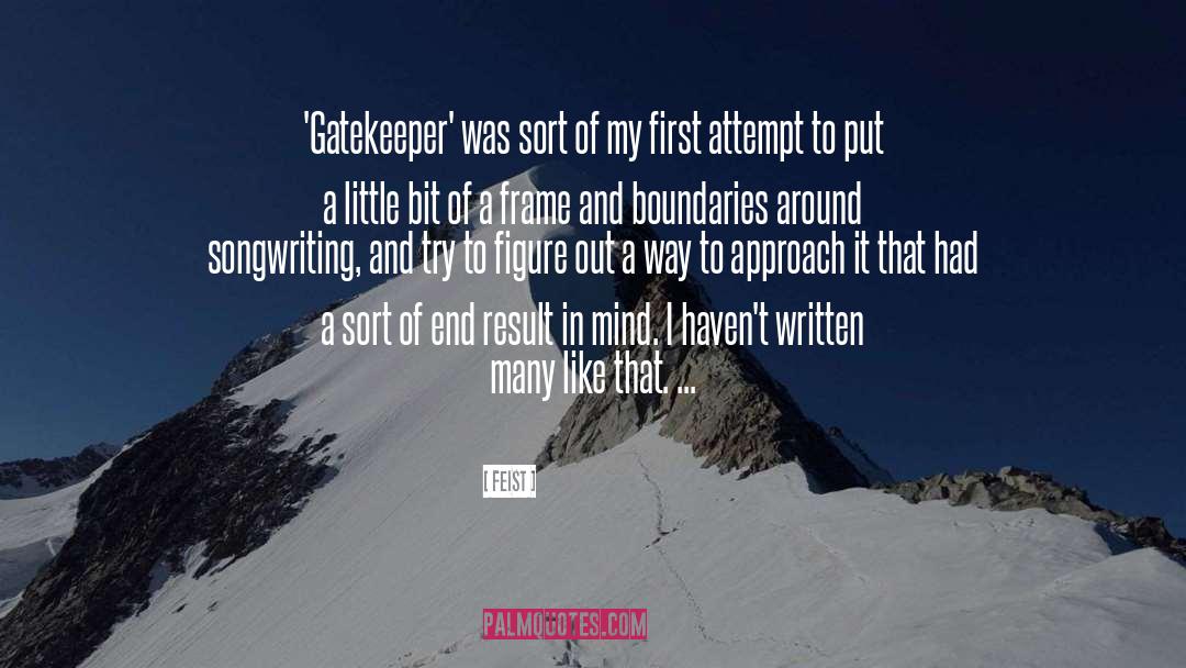 Gatekeeper quotes by Feist