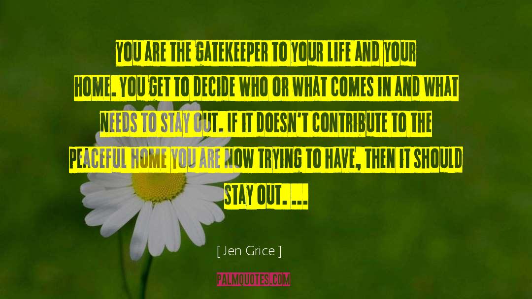 Gatekeeper quotes by Jen Grice