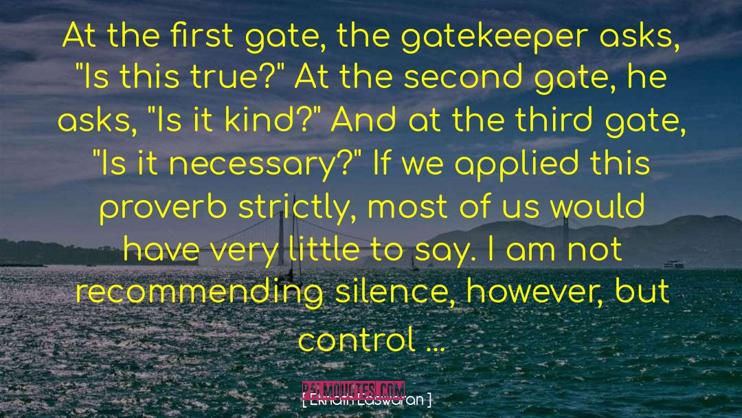 Gatekeeper quotes by Eknath Easwaran