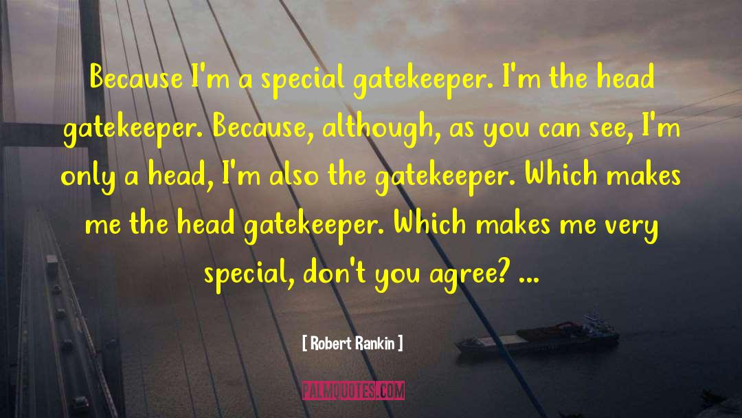 Gatekeeper quotes by Robert Rankin