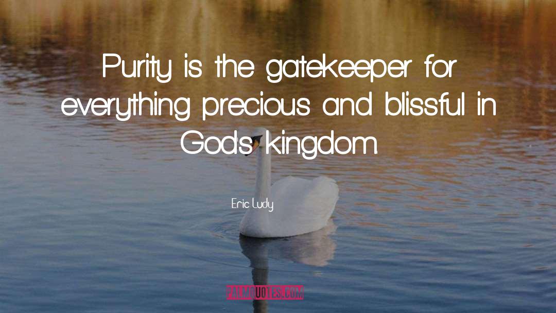 Gatekeeper quotes by Eric Ludy