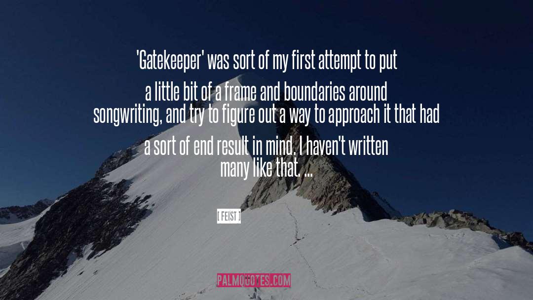 Gatekeepers quotes by Feist