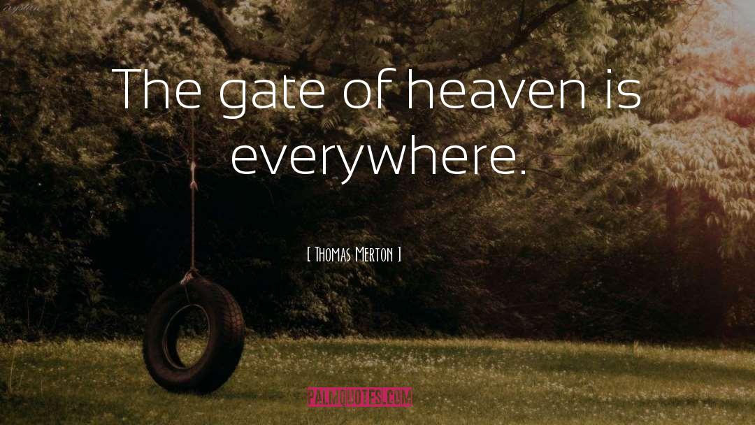 Gates Of Heaven quotes by Thomas Merton