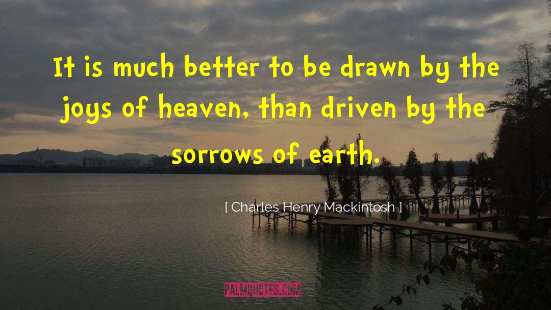 Gates Of Heaven quotes by Charles Henry Mackintosh