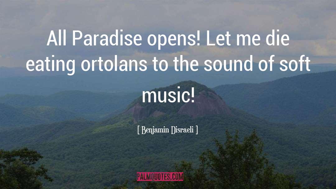 Gates Of Paradise quotes by Benjamin Disraeli