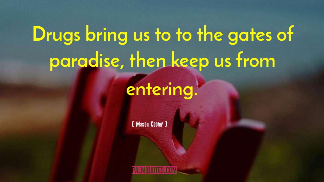 Gates Of Paradise quotes by Mason Cooley