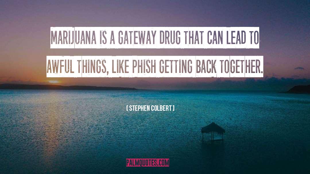 Gateway quotes by Stephen Colbert